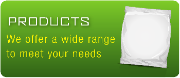 Products - We offer a wide range to meet your needs